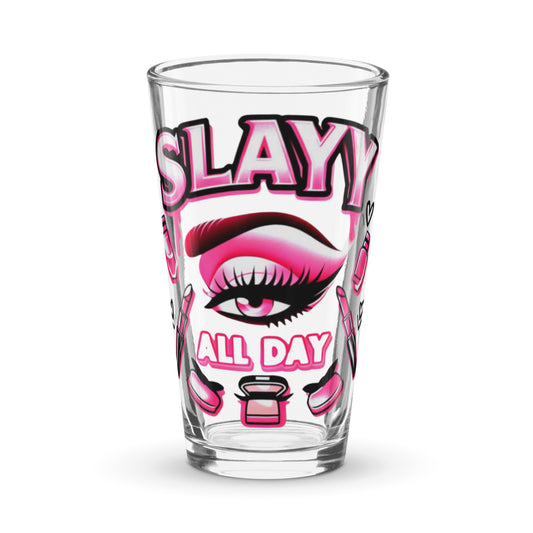 Shaker pint glass Slayy All Day